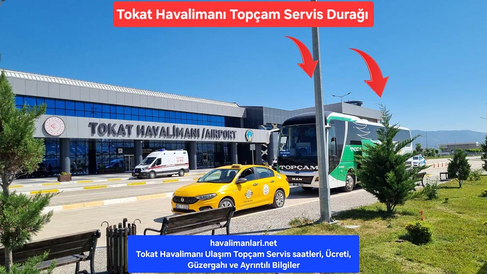 Tokat Havalimanı Topçam Havalimnanı Yolcu Servisi Durağı